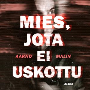 Mies, jota ei uskottu