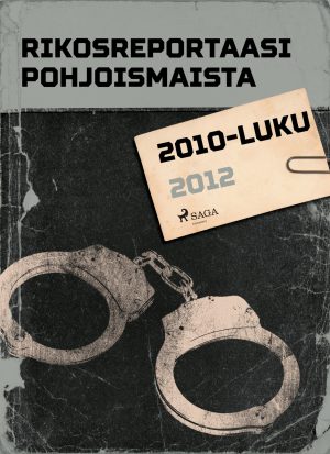 Rikosreportaasi Pohjoismaista 2012