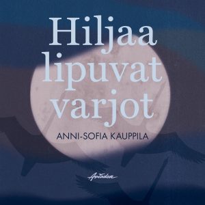 Hiljaa lipuvat varjot