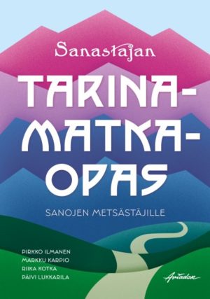 Sanastajan Tarinamatkaopas sanojen metsästäjille