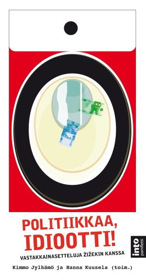 Politiikkaa, idiootti! Vastakkainasetteluja Žižekin kanssa