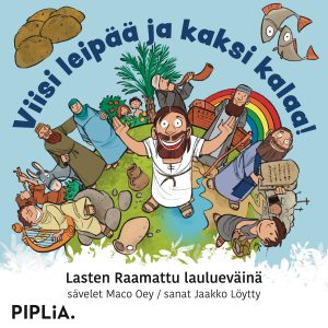 Viisi leipää ja kaksi kalaa! Lasten Raamattu laulueväinä