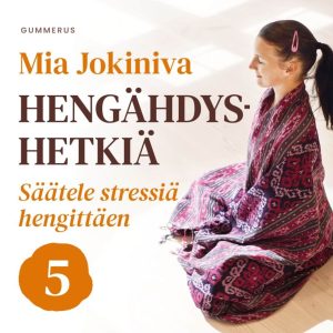 Hengähdyshetkiä: 5. Säätele stressiä hengittäen