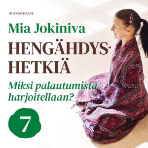 Hengähdyshetkiä: 7. Miksi palautumista harjoitellaan?