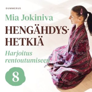 Hengähdyshetkiä: 8. Harjoitus rentoutumiseen