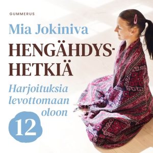 Hengähdyshetkiä: 12. Harjoituksia levottomaan oloon