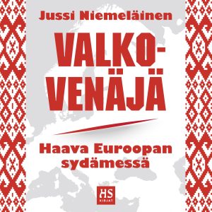 Valko-Venäjä – Haava Euroopan sydämessä