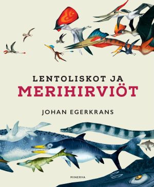 Lentoliskot ja merihirviöt