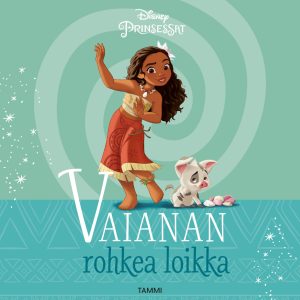 Disney. Prinsessat. Vaianan rohkea loikka