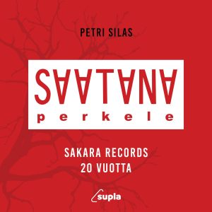 Saatana, perkele. Sakara Records 20 vuotta
