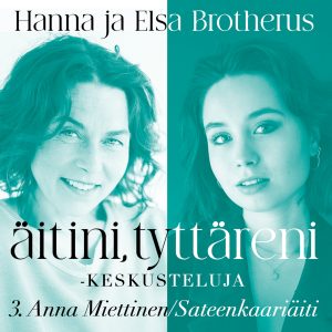 Äitini, tyttäreni -keskusteluja osa 3