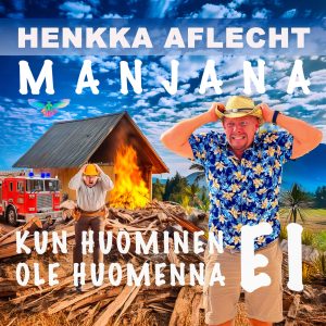 Henkka Aflecht, MANJANA - Kun huominen EI ole huomenna