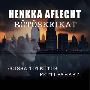 Henkka Aflecht, Rötöskeikat - Joissa toteutus petti pahasti