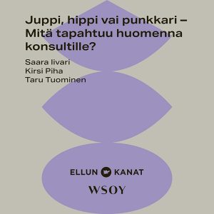 Juppi, hippi vai punkkari – Mitä tapahtuu huomenna konsultille?