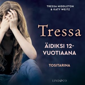 Tressa – Äidiksi 12-vuotiaana
