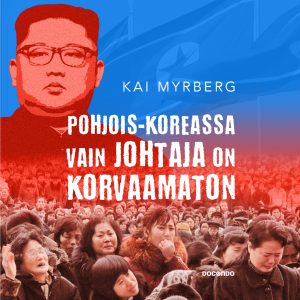 Pohjois-Koreassa vain Johtaja on korvaamaton