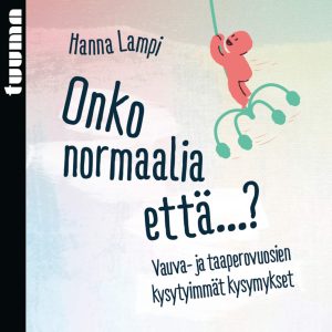 Onko normaalia että...?
