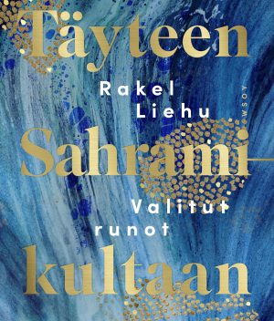 Täyteen Sahramikultaan. Valitut runot