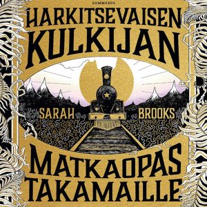 Harkitsevaisen kulkijan matkaopas Takamaille​
