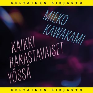 Kaikki rakastavaiset yössä