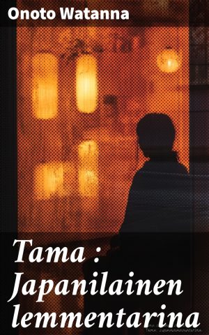 Tama : Japanilainen lemmentarina