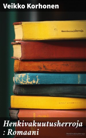 Henkivakuutusherroja : Romaani
