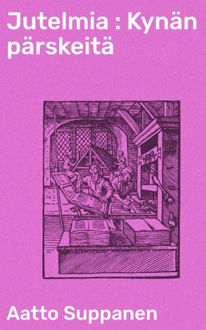 Jutelmia : Kynän pärskeitä