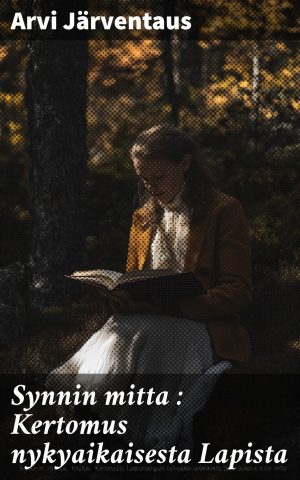 Synnin mitta : Kertomus nykyaikaisesta Lapista