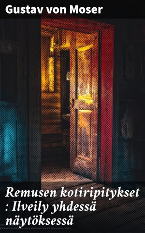 Remusen kotiripitykset : Ilveily yhdessä näytöksessä