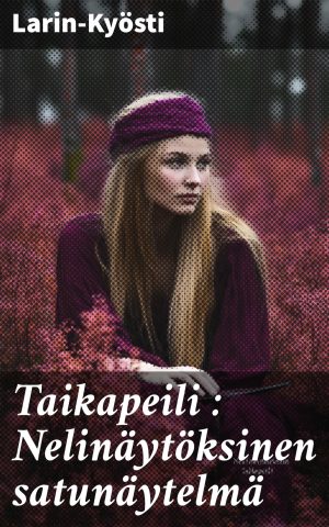 Taikapeili : Nelinäytöksinen satunäytelmä