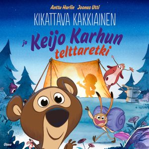 Kikattava Kakkiainen ja Keijo Karhun telttaretki