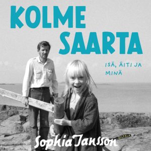 Kolme saarta -  isä, äiti ja minä