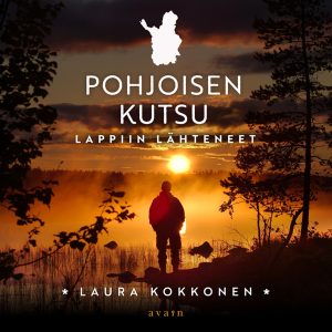 Pohjoisen kutsu : Lappiin lähteneet