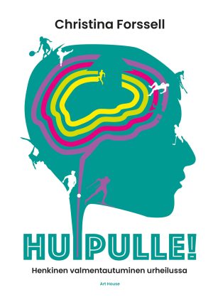 Huipulle! Henkinen valmentautuminen urheilussa