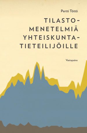 Tilastomenetelmiä yhteiskuntatieteilijöille