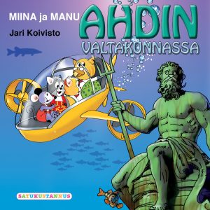 Miina ja Manu Ahdin valtakunnassa