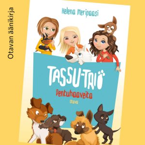 Tassu-trio - Pentuhaaveita