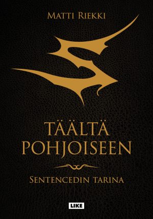 Täältä pohjoiseen - Sentencedin tarina