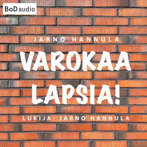 Varokaa lapsia! - Kuinka peruskoulu pelastetaan? (lyhentämätön)