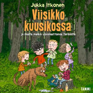 Viisikko kuusikossa ja muita melko uskomattomia tarinoita