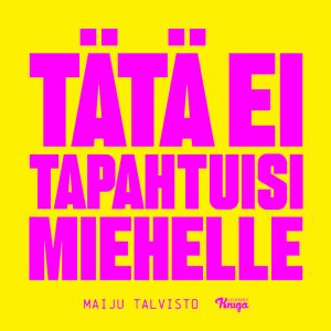 Tätä ei tapahtuisi miehelle