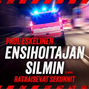 Ensihoitajan silmin - Ratkaisevat sekunnit