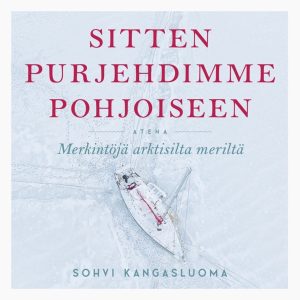 Sitten purjehdimme pohjoiseen