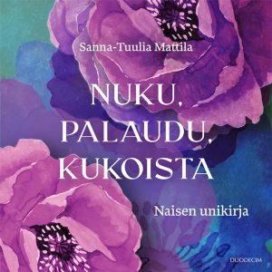 Nuku, palaudu, kukoista