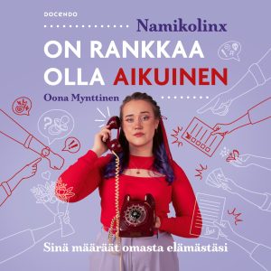 On rankkaa olla aikuinen