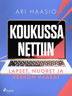 Koukussa nettiin: lapset, nuoret ja verkon vaarat