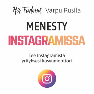 Menesty Instagramissa - Tee Instagramista yrityksesi kasvumoottori