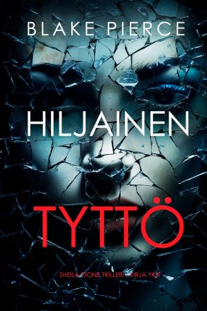 Hiljainen tyttö (Sheila Stone trilleri - kirja yksi)