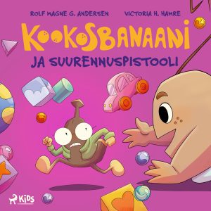 Kookosbanaani ja suurennuspistooli
