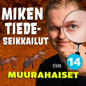 Miken tiedeseikkailut 14 - Muurahaiset